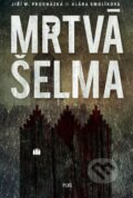 Kniha: Souřadnice zločinu: Mrtvá šelma (Jiří Walker Procházka a Klára Smolíková). Plus, 2015 Kniha: Souřadnice zločinu: Mrtvá šelma (Jiří Walker Procházka a Klára Smolíková). Plus, 2015