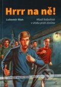 Kniha: Hrrr na ně! (Lubomír Man). , 2014 Kniha: Hrrr na ně! (Lubomír Man). , 2014