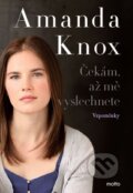 Kniha: Čekám, až mě vyslechnete (Amanda Knox). Motto, 2015 Kniha: Čekám, až mě vyslechnete (Amanda Knox). Motto, 2015