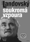 Kniha: Soukromá vzpoura (Pavel Landovský). Galén, 2015 Kniha: Soukromá vzpoura (Pavel Landovský). Galén, 2015