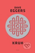 Kniha: Kruh (Dave Eggers). Plus, 2015 Kniha: Kruh (Dave Eggers). Plus, 2015