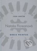 Kniha: Nataša Floreanová - Orbis Printus (Ivan Jančár). Galéria mesta Bratislava, 2014 Kniha: Nataša Floreanová - Orbis Printus (Ivan Jančár). Galéria mesta Bratislava, 2014