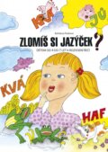 Kniha: Zlomíš si jazýček? (Bohdana Pávková). Edika, 2015 Kniha: Zlomíš si jazýček? (Bohdana Pávková). Edika, 2015