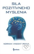 Kniha: Sila pozitívneho myslenia (Norman Vincent Peale). Gardenia, 2015 Kniha: Sila pozitívneho myslenia (Norman Vincent Peale). Gardenia, 2015