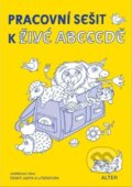 Kniha: Pracovní sešit k Živé abecedě (Hana Staudková, Josef Brukner a Radka Wildová). Alter, 2023 Kniha: Pracovní sešit k Živé abecedě (Hana Staudková, Josef Brukner a Radka Wildová). Alter, 2023