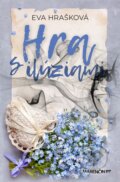 Kniha: Hra s ilúziami (Eva Hrašková), 2023 Kniha: Hra s ilúziami (Eva Hrašková), 2023
