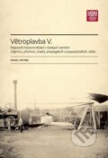 Kniha: Větroplavba V. (Pavel Sviták). Národní technické muzeum, 2023 Kniha: Větroplavba V. (Pavel Sviták). Národní technické muzeum, 2023