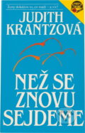 Kniha: Než se znovu sejdeme (Judith Krantz). , 1992 Kniha: Než se znovu sejdeme (Judith Krantz). , 1992