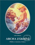 Kniha: Archa Zákona : příběh sv. Antonína z Padovy (Libor Rösner). , 2014 Kniha: Archa Zákona : příběh sv. Antonína z Padovy (Libor Rösner). , 2014
