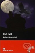 Kniha: Macmillan Readers Pre-intermediate: Owl Hall (Robert Campbell). MacMillan Kniha: Macmillan Readers Pre-intermediate: Owl Hall (Robert Campbell). MacMillan