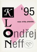 Kniha: Klon '95 : recenze, kritiky, eseje (Ondřej Neff). Altar, 1995 Kniha: Klon '95 : recenze, kritiky, eseje (Ondřej Neff). Altar, 1995