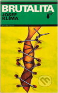 Kniha: Brutalita (Josef Klíma). Mladá fronta, 1990 Kniha: Brutalita (Josef Klíma). Mladá fronta, 1990