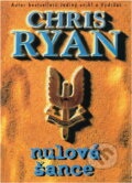 Kniha: Nulová šance (Chris Ryan). Naše vojsko, 1998 Kniha: Nulová šance (Chris Ryan). Naše vojsko, 1998