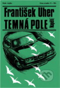 Kniha: Temná pole (František Uher). Naše vojsko, 1984 Kniha: Temná pole (František Uher). Naše vojsko, 1984