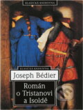 Kniha: Román o Tristanovi a Isoldě (Joseph Bédier). , 1929 Kniha: Román o Tristanovi a Isoldě (Joseph Bédier). , 1929