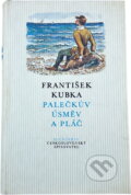 Kniha: Palečkův úsměv a pláč (František Kubka). Československý spisovatel, 1981 Kniha: Palečkův úsměv a pláč (František Kubka). Československý spisovatel, 1981