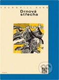 Kniha: Drnová střecha (Younghill Kang). Práce, 1970 Kniha: Drnová střecha (Younghill Kang). Práce, 1970