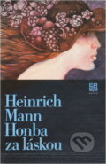 Kniha: Honba za láskou (Heinrich Mann). Práce, 1986 Kniha: Honba za láskou (Heinrich Mann). Práce, 1986