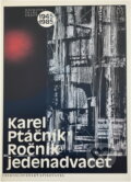 Kniha: Ročník jedenadvacet (Karel Ptáčník). Československý spisovatel, 1962 Kniha: Ročník jedenadvacet (Karel Ptáčník). Československý spisovatel, 1962