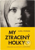 Kniha: My ztracený holky (Karel Štorkán). , 1975 Kniha: My ztracený holky (Karel Štorkán). , 1975