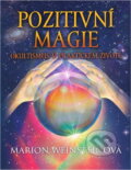 Kniha: Pozitivní magie : okultismus v praktickém životě (Marion Weinstein). Československý spisovatel, 2011 Kniha: Pozitivní magie : okultismus v praktickém životě (Marion Weinstein). Československý spisovatel, 2011