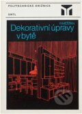 Kniha: Dekorativní úpravy v bytě (Radomír Měšťan). SNTL, 1988 Kniha: Dekorativní úpravy v bytě (Radomír Měšťan). SNTL, 1988