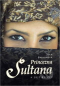Kniha: Princezna Sultana a její blízcí (Jean Sasson). , 2011 Kniha: Princezna Sultana a její blízcí (Jean Sasson). , 2011