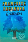 Kniha: Šamáda (Françoise Sagan). Akropolis, 1994 Kniha: Šamáda (Françoise Sagan). Akropolis, 1994