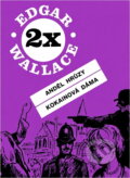 Kniha: Anděl hrůzy ; Kokainová dáma (Edgar Wallace). Cesty, 1993 Kniha: Anděl hrůzy ; Kokainová dáma (Edgar Wallace). Cesty, 1993