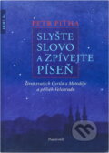 Kniha: Slyšte slovo a zpívejte píseň : život svatých Cyrila a Metoděje a příběh Velehradu (Petr Piťha). , 2022 Kniha: Slyšte slovo a zpívejte píseň : život svatých Cyrila a Metoděje a příběh Velehradu (Petr Piťha). , 2022