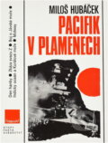 Kniha: Pacifik v plamenech (Miloš Hubáček). , 1990 Kniha: Pacifik v plamenech (Miloš Hubáček). , 1990