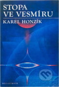 Kniha: Stopa ve vesmíru (Karel Honzík). Melantrich, 1986 Kniha: Stopa ve vesmíru (Karel Honzík). Melantrich, 1986