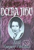 Kniha: Dcera Jihu : život Margarety Mitchellové (Darden Asbury Pyron). Naše vojsko, 1993 Kniha: Dcera Jihu : život Margarety Mitchellové (Darden Asbury Pyron). Naše vojsko, 1993
