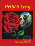 Kniha: Příběh ženy (Magda Křepelková). , 2011 Kniha: Příběh ženy (Magda Křepelková). , 2011