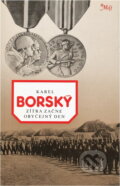 Kniha: Zítra začne obyčejný den (Karel Borský). Naše vojsko, 1984 Kniha: Zítra začne obyčejný den (Karel Borský). Naše vojsko, 1984
