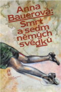 Kniha: Smrt a sedm němých svědků (Anna Bauerová). Československý spisovatel, 1984 Kniha: Smrt a sedm němých svědků (Anna Bauerová). Československý spisovatel, 1984