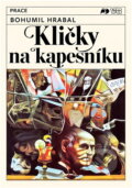 Kniha: Kličky na kapesníku : román - interview (Bohumil Hrabal a László Szigeti). Práce, 1990 Kniha: Kličky na kapesníku : román - interview (Bohumil Hrabal a László Szigeti). Práce, 1990