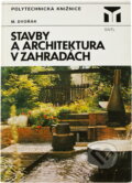 Kniha: Stavby a architektura v zahradách (Miloš Dvořák). , 1983 Kniha: Stavby a architektura v zahradách (Miloš Dvořák). , 1983