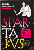 Kniha: Spartakus (Jarmila Loukotková). Mladá fronta, 1993 Kniha: Spartakus (Jarmila Loukotková). Mladá fronta, 1993