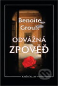 Kniha: Odvážná zpověď (Benoîte Groult). Knižní klub, 1998 Kniha: Odvážná zpověď (Benoîte Groult). Knižní klub, 1998