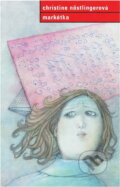 Kniha: Markétka (Christine Nöstlinger). , 2000 Kniha: Markétka (Christine Nöstlinger). , 2000