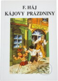 Kniha: Kájovy prázdniny (Felix Háj). , 1991 Kniha: Kájovy prázdniny (Felix Háj). , 1991