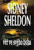 Kniha: Věř ve svého boha (Sidney Sheldon). , 1995 Kniha: Věř ve svého boha (Sidney Sheldon). , 1995