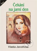 Kniha: Čekání na jarní den (Vlasta Javořická). , 1993 Kniha: Čekání na jarní den (Vlasta Javořická). , 1993