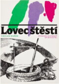 Kniha: Lovec štěstí (Václav Dušek). Československý spisovatel, 1980 Kniha: Lovec štěstí (Václav Dušek). Československý spisovatel, 1980