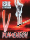 Kniha: V plamenech (Regan C. Ashbaugh). Aradan, 2002 Kniha: V plamenech (Regan C. Ashbaugh). Aradan, 2002