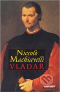 Kniha: Vladař (Niccol? Machiavelli). XYZ, 2007 Kniha: Vladař (Niccol? Machiavelli). XYZ, 2007