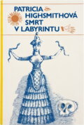 Kniha: Smrt v labyrintu (Patricia Highsmith). Odeon, 1980 Kniha: Smrt v labyrintu (Patricia Highsmith). Odeon, 1980