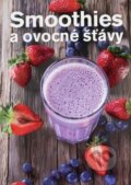 Kniha: Smoothies a ovocné šťávy (Anna Brenn Horová). , 2016 Kniha: Smoothies a ovocné šťávy (Anna Brenn Horová). , 2016
