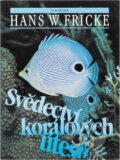 Kniha: Svědectví korálových útesů (Hans W. Fricke). , 1987 Kniha: Svědectví korálových útesů (Hans W. Fricke). , 1987